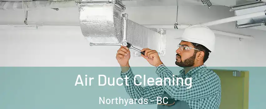  Air Duct Cleaning Northyards - BC