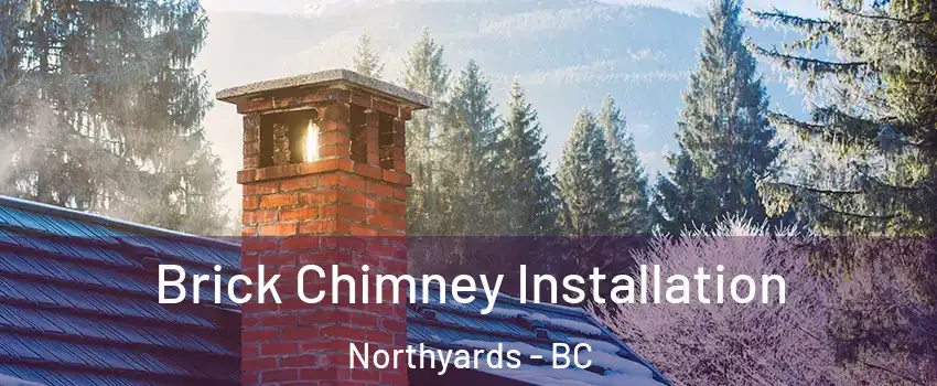  Brick Chimney Installation Northyards - BC