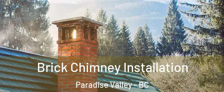  Brick Chimney Installation Paradise Valley - BC