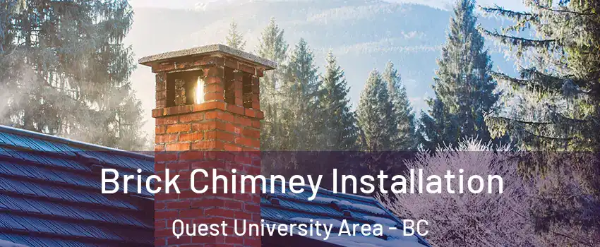  Brick Chimney Installation Quest University Area - BC