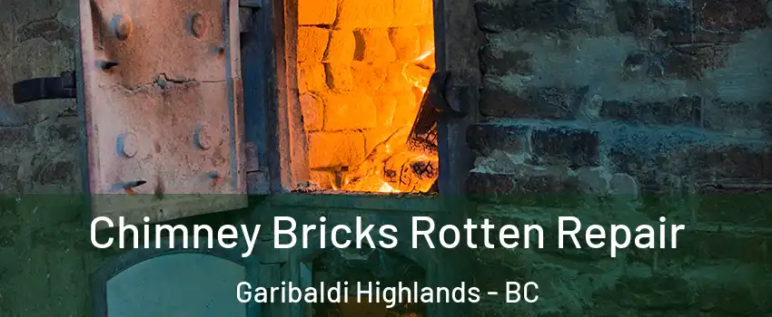  Chimney Bricks Rotten Repair Garibaldi Highlands - BC
