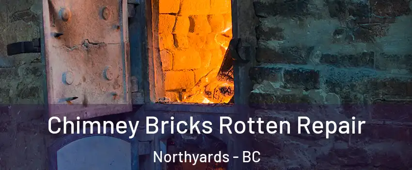 Chimney Bricks Rotten Repair Northyards - BC