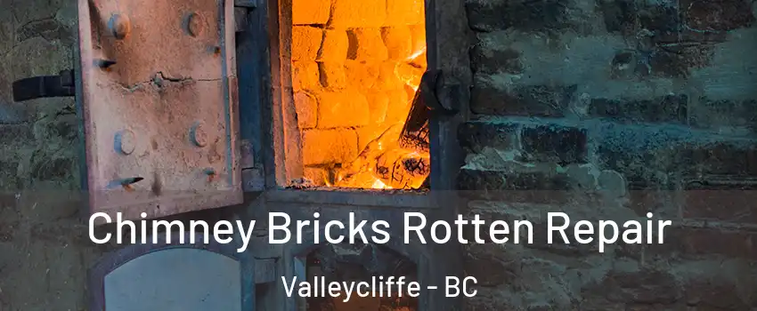  Chimney Bricks Rotten Repair Valleycliffe - BC