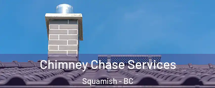  Chimney Chase Services Squamish - BC