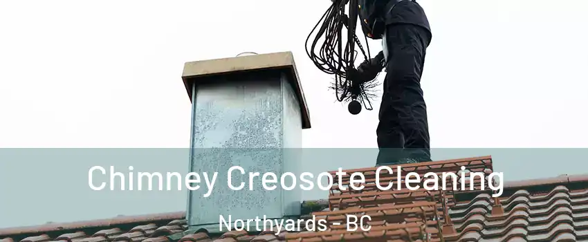 Chimney Creosote Cleaning Northyards - BC
