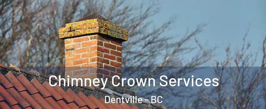  Chimney Crown Services Dentville - BC