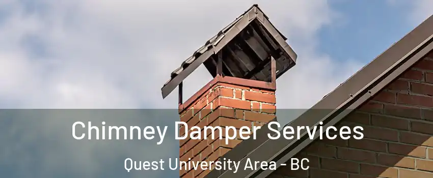  Chimney Damper Services Quest University Area - BC