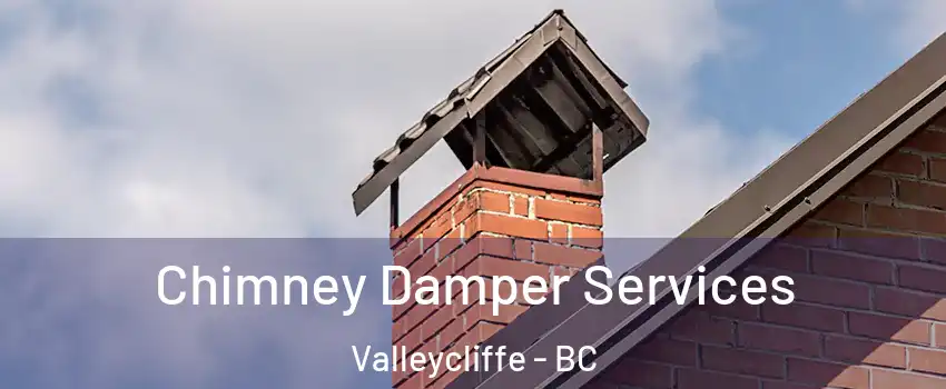  Chimney Damper Services Valleycliffe - BC