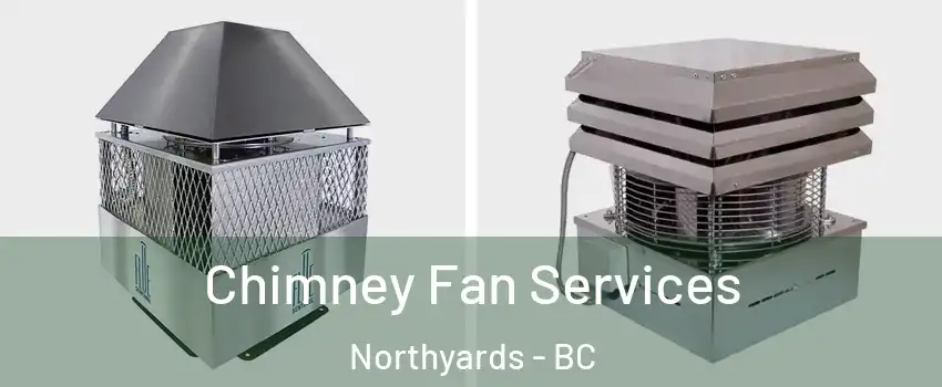  Chimney Fan Services Northyards - BC
