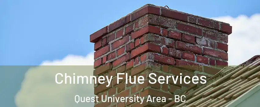  Chimney Flue Services Quest University Area - BC
