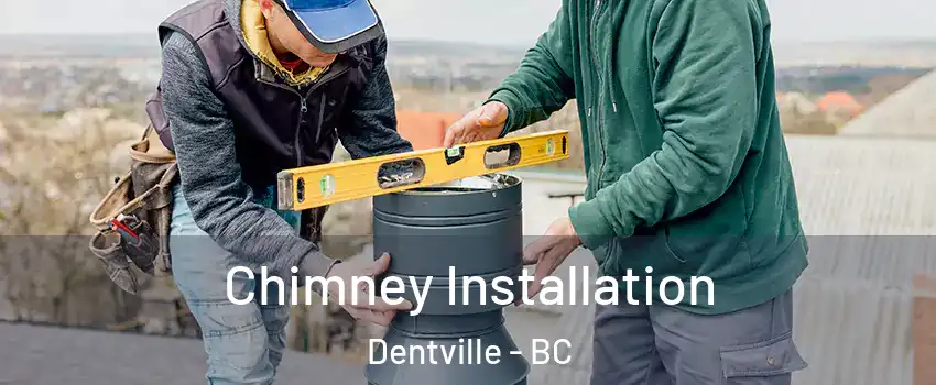  Chimney Installation Dentville - BC