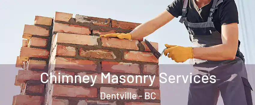  Chimney Masonry Services Dentville - BC