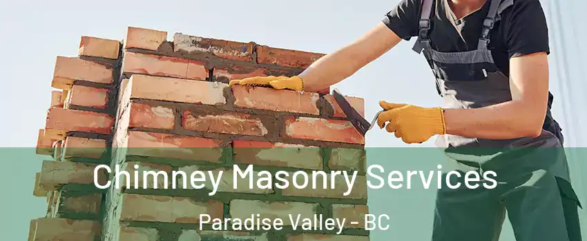  Chimney Masonry Services Paradise Valley - BC
