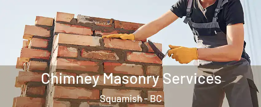  Chimney Masonry Services Squamish - BC