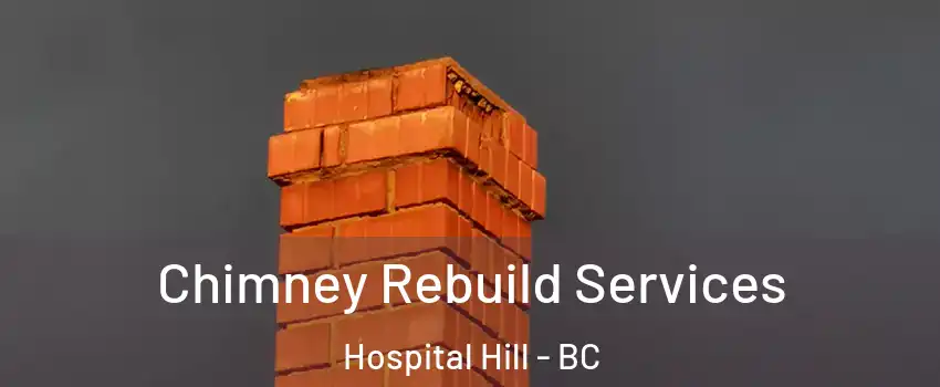  Chimney Rebuild Services Hospital Hill - BC