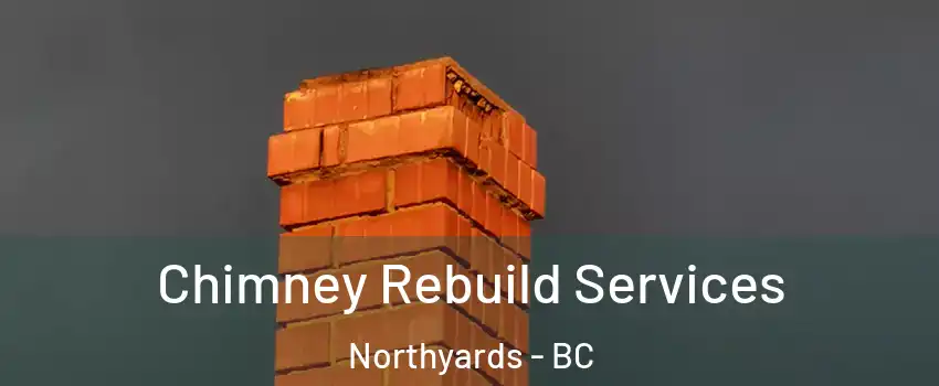  Chimney Rebuild Services Northyards - BC