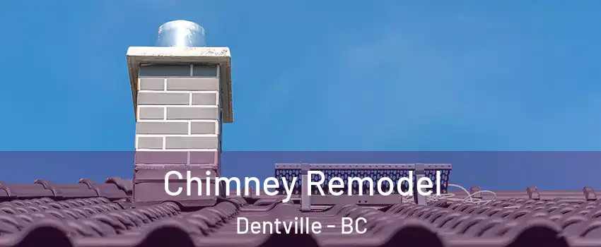  Chimney Remodel Dentville - BC