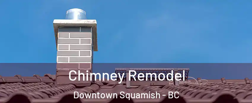  Chimney Remodel Downtown Squamish - BC