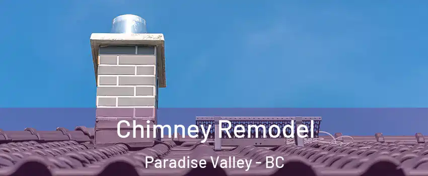  Chimney Remodel Paradise Valley - BC