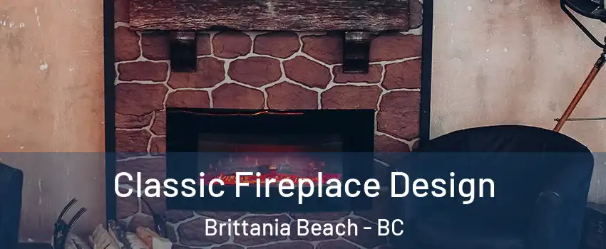  Classic Fireplace Design Brittania Beach - BC