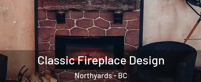  Classic Fireplace Design Northyards - BC