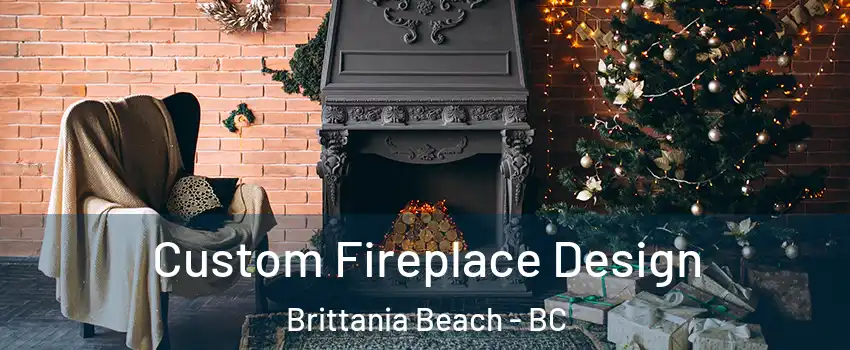  Custom Fireplace Design Brittania Beach - BC