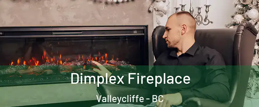  Dimplex Fireplace Valleycliffe - BC