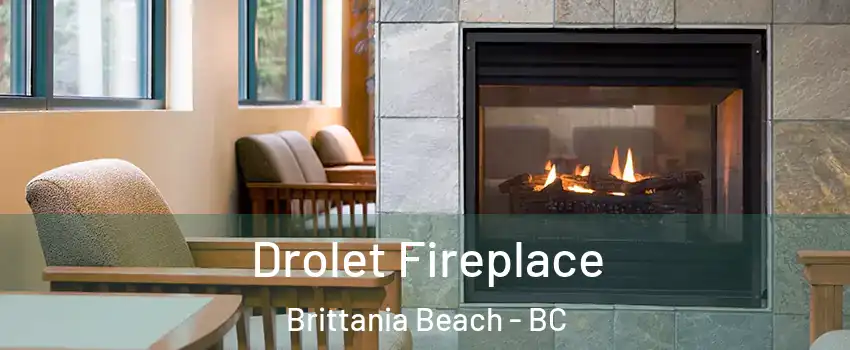 Drolet Fireplace Brittania Beach - BC