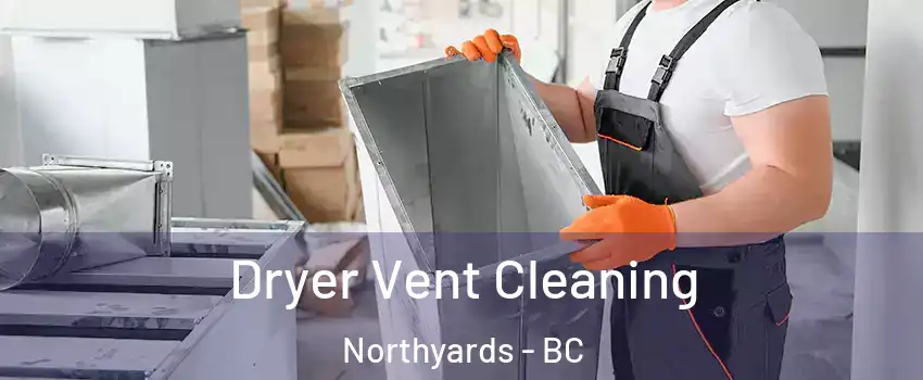  Dryer Vent Cleaning Northyards - BC