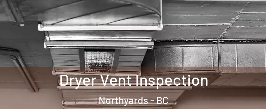  Dryer Vent Inspection Northyards - BC