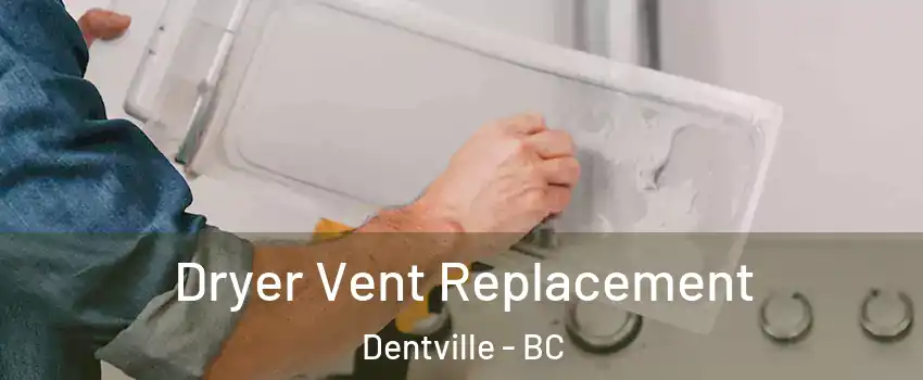  Dryer Vent Replacement Dentville - BC