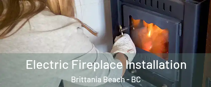  Electric Fireplace Installation Brittania Beach - BC