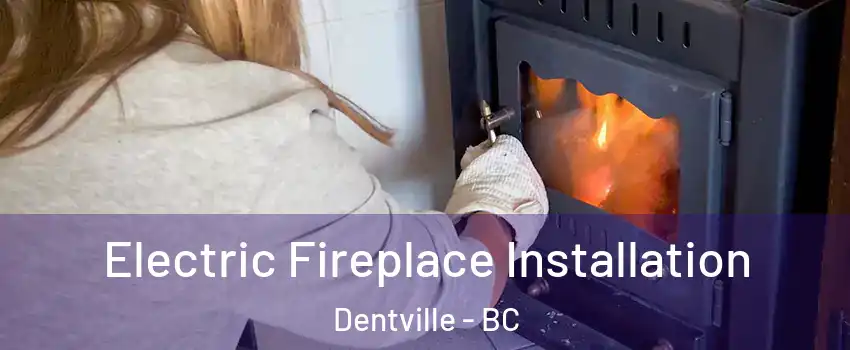  Electric Fireplace Installation Dentville - BC