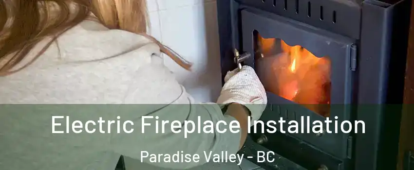  Electric Fireplace Installation Paradise Valley - BC