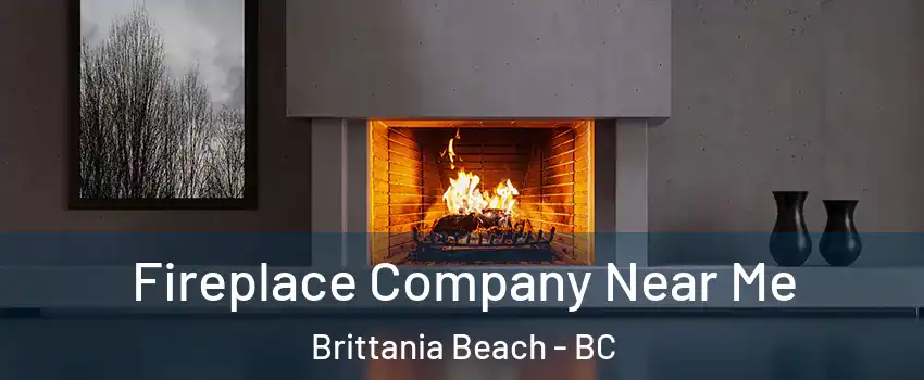Fireplace Company Near Me Brittania Beach - BC