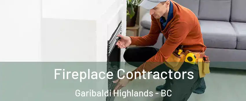 Fireplace Contractors Garibaldi Highlands - BC