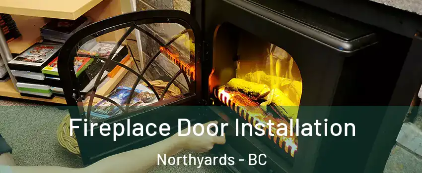  Fireplace Door Installation Northyards - BC