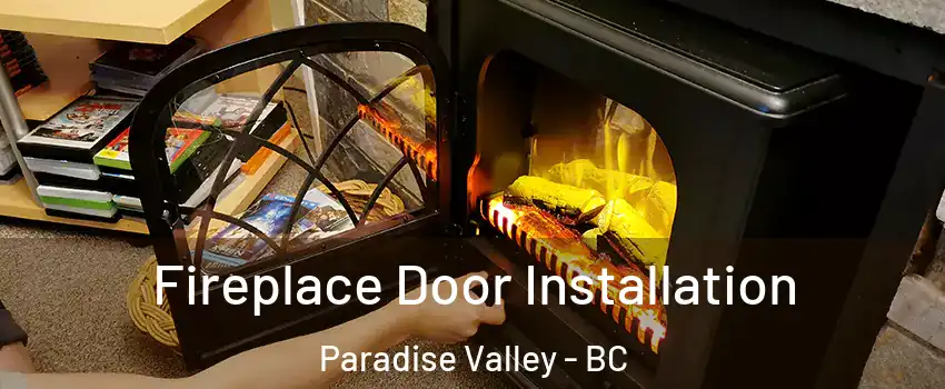  Fireplace Door Installation Paradise Valley - BC