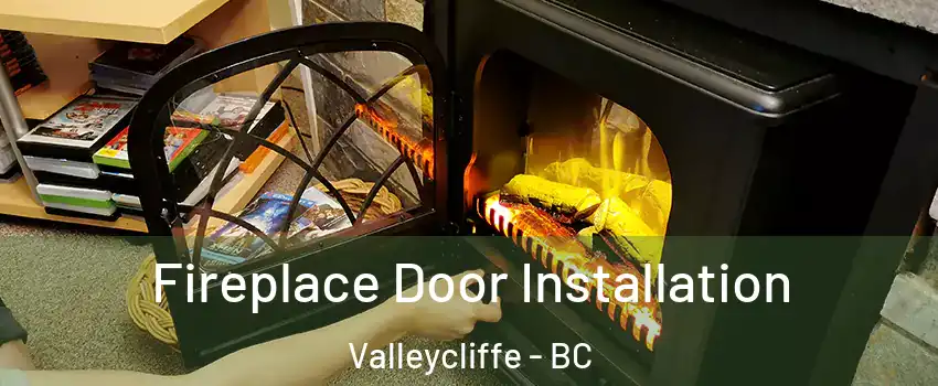  Fireplace Door Installation Valleycliffe - BC