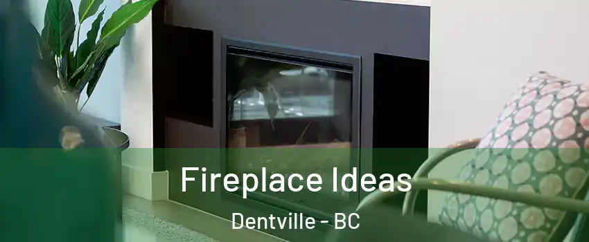  Fireplace Ideas Dentville - BC