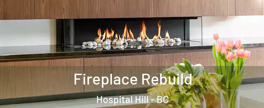  Fireplace Rebuild Hospital Hill - BC