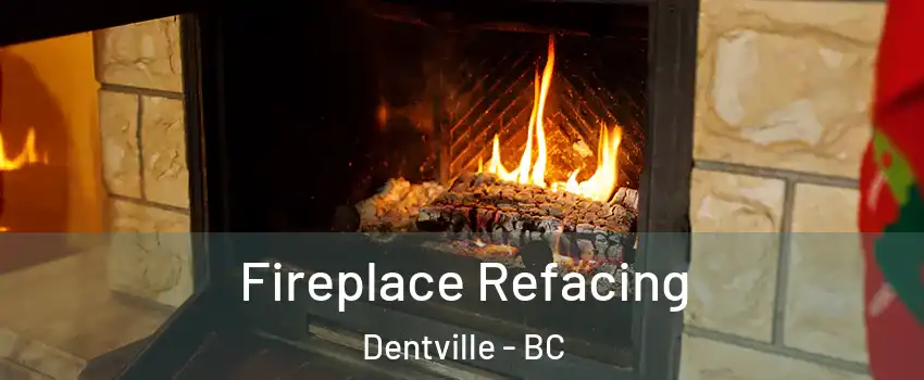  Fireplace Refacing Dentville - BC