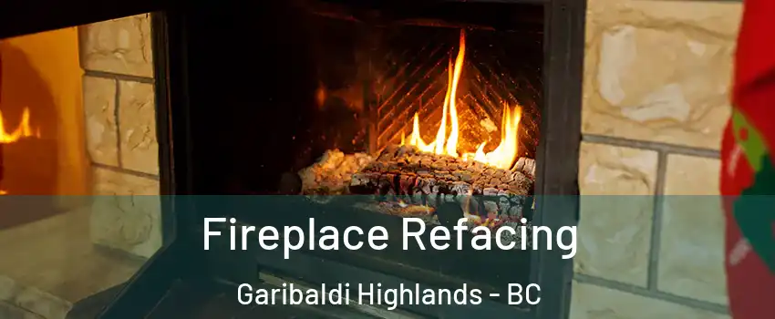  Fireplace Refacing Garibaldi Highlands - BC