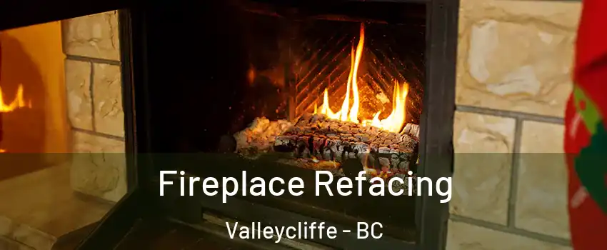  Fireplace Refacing Valleycliffe - BC