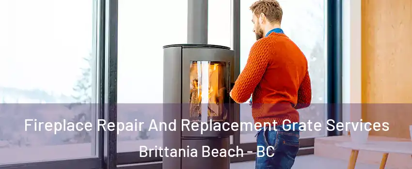  Fireplace Repair And Replacement Grate Services Brittania Beach - BC