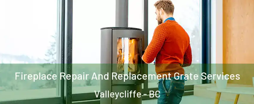  Fireplace Repair And Replacement Grate Services Valleycliffe - BC