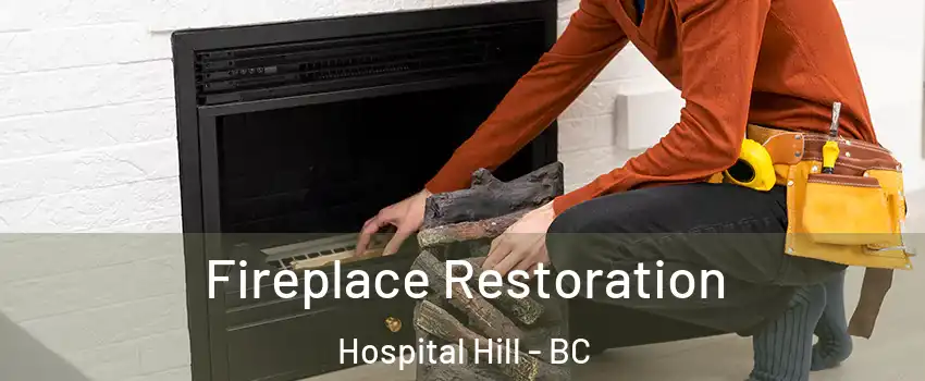  Fireplace Restoration Hospital Hill - BC