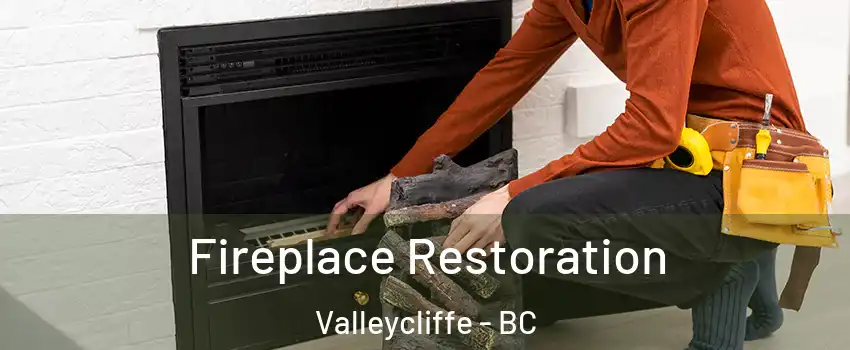  Fireplace Restoration Valleycliffe - BC