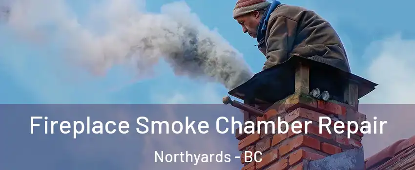  Fireplace Smoke Chamber Repair Northyards - BC