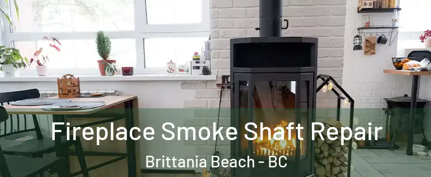  Fireplace Smoke Shaft Repair Brittania Beach - BC